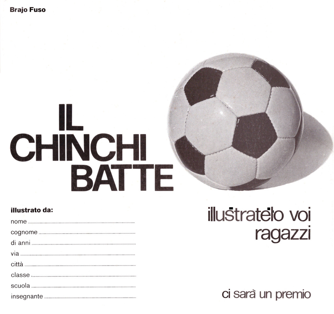 Copertina del libro Il chinchibatte di Brajo Fuso. In alto a sinistra il titolo dell’opera, sulla destra un pallone da calcio e subito sotto la scritta “illustratelo voi ragazzi”. In basso a sinistra dei campi vuoti da compilare con i dati personali.